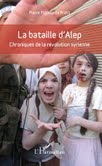 La Bataille d'Alep, Chroniques Syriennes
