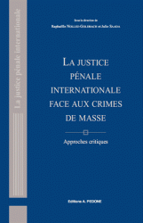 La justice pénale internationale face aux crimes de masse